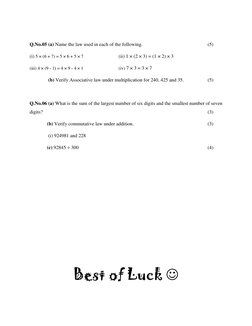 Q.No.05 (a) Name the law used in each of the following. 
 
 
 
 
(5) 
(i) 5 × (6 + 7) = 5 × 6 + 5 × 7 
 
 
(ii) 1 × (2