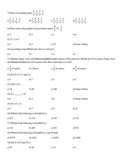 7) Write in ascending order: 
1
3 ,
1
6 ,
1
2 ,
1
7 
a) 
1
2 ,
1
3 ,
1
6 ,
1
7  
b) 
1
7 ,
1
6 ,
1
3 ,
1
2  
c) 
1
2 ,
1
6