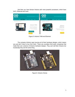 And then you have fancier Arduino with more powerful processors, which have
Wi-Fi, Ethernet and more.
Figure 5: Arduino TIAN