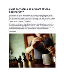 ¿Qué es y cómo se prepara el Oleo-
Saccharum?
Seguramente en alguna de las recetas de cócteles que has consultado, te has 
fi