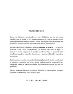 MARCO TEÓRICO
Como  ya  habíamos  mencionado  un  brazo  hidráulico  es  una  estructura
mecánica que se divide en tres parte