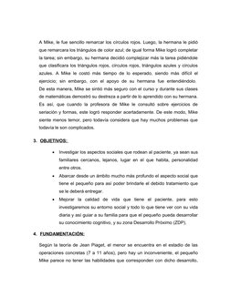 A Mike, le fue sencillo remarcar los círculos rojos. Luego, la hermana le pidió
que remarcara los triángulos de color azul; d