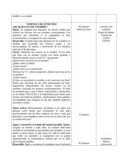 nombre y su sonido.
VIERNES 3 DE JUNIO 2022
¿DE QUIEN ES ESE NOMBRE?
Inicio: Se elegirán dos alumnos, un tercero tendrá que
c