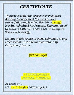 BANKING MANAGEMENT SYSTEM 
    
 
 
2 
              CERTIFICATE 
   
This is to certify that project report entitled 
Bankin