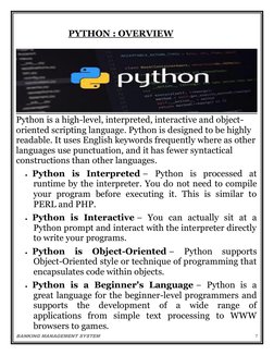 BANKING MANAGEMENT SYSTEM 
    
 
 
7 
 
                       PYTHON : OVERVIEW 
 
 
Python is a high-level, interpreted, i