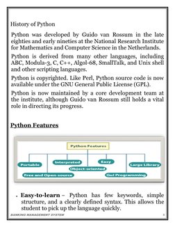 BANKING MANAGEMENT SYSTEM 
    
 
 
8 
 
History of Python 
Python was developed by Guido van Rossum in the late 
eighties an