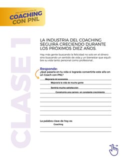 CLASE 1
PRE-CERTIFICACIÓN DE
COACHING
CON PNL
LA INDUSTRIA DEL COACHING 
SEGUIRÁ CRECIENDO DURANTE 
LOS PRÓXIMOS DIEZ AÑOS.
H