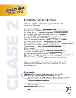 CLASE 2
PRE-CERTIFICACIÓN DE
COACHING
CON PNL
EXPLORA TUS CREENCIAS
Completa espontáneamente las siguientes frases y evita 
m
