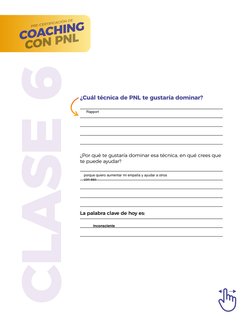 CLASE 6
PRE-CERTIFICACIÓN DE
COACHING
CON PNL
¿Cuál técnica de PNL te gustaría dominar?
¿Por qué te gustaría dominar esa técn