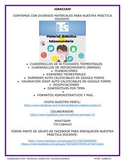 ELABORADO POR: MATERIAL DIDÁCTICO TELESECUNDARIA   
 
 
MTRO. ALBERTO 
 
¡GRACIAS! 
 
CONTAMOS CON DIVERSOS MATERIALES PARA