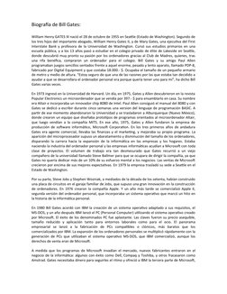 Biografía de Bill Gates:
William Henry GATES III nació el 28 de octubre de 1955 en Seattle (Estado de Washington). Segundo de