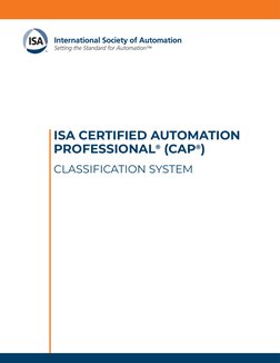 ISA CERTIFIED AUTOMATION
PROFESSIONAL® (CAP®)
CLASSIFICATION SYSTEM

