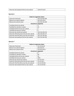 Dirección de broadcast IPv4 en esta subred:
128.107.0.255
Ejercicio 6
Dados los siguientes datos:
Dirección IP del host:
192.