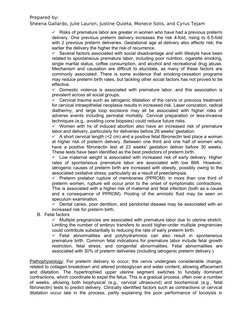 Prepared by:
Sheena Gallardo, Julie Lauron, Justine Quieta, Monece Solis, and Cyrus Tejam

Risks of premature labor are grea