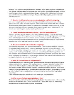 Once you have gathered enough information about the object of the project or budget design, 
then you can evaluate the curren