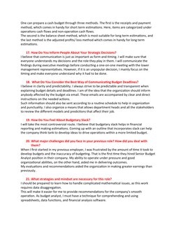 One can prepare a cash budget through three methods. The first is the receipts and payment 
method, which comes in handy for