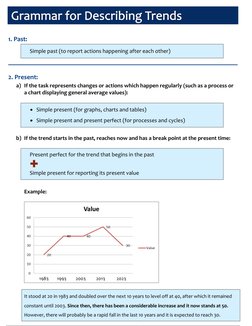 1. Past:
Simple past (to report actions happening after each other) 
2. Present:
a) If the task represents changes or actions
