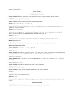 Catherine Joy Gacita BSHM 3-F
ROOM SERVICE
TELEPHONE CONVERSATION
ROOM ATTENDANT: Hello Good morning! Thank you for calling r