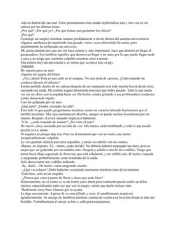vida no habría ido tan mal. Estos pensamientos han estado repitiéndose una y otra vez en mi 
cabeza por las últimas horas. 
¿
