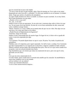 que mi corazón lata un poco más rápido. 
-Tú cara es más fea que un gato mojado, sabes. Deja de mirarme así. No te odio ni me