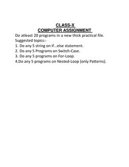 CLASS-X  
COMPUTER ASSIGNMENT  
Do atleast 20 programs in a new thick practical file. 
Suggested topics:-  
1. Do any 5 stri