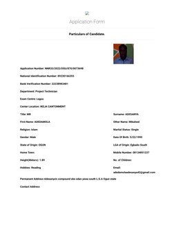 Application Form
Particulars of Candidate.
Application Number: NNR33/2022/OGU/870/0073698
National Identiﬁcation Number: 8923