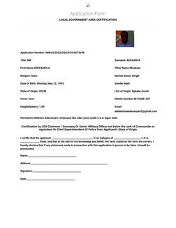 Application Form
LOCAL GOVERNMENT AREA CERTIFICATION
Application Number: NNR33/2022/OGU/870/0073698
Title: MR
Surname: ADESAN