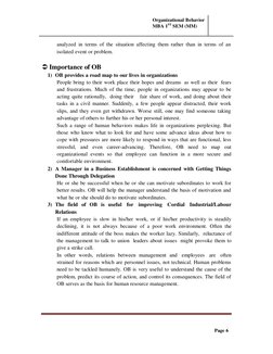 Organizational Behavior
MBA 1ST SEM (MM)
Page 6
analyzed in terms of the situation affecting them rather than in ter
