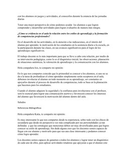 con los alumnos en juegos y actividades, al conocerlos durante la estancia de las jornadas 
diarias 
Tener una mejor perspect