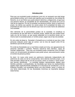 Introducción 
Para que una sociedad pueda constituirse como tal, es necesario que esta tenga
personalidad jurídica, por lo ta