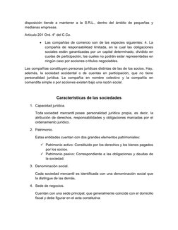 disposición tiende a mantener a la S.R.L., dentro del ámbito  de pequeñas y
medianas empresas.
Artículo 201 Ord. 4° del C.Co.