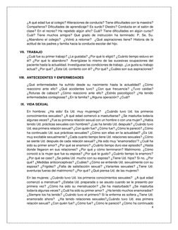 4 
 
¿A qué edad fue al colegio? Alteraciones de conducta? Tiene dificultades con la maestra? 
Compañeros? Dificultades de ap