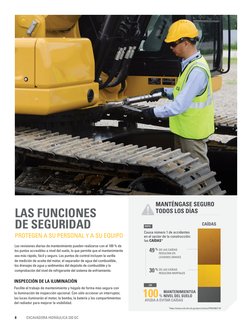 8
EXCAVADORA HIDRÁULICA 320 GC
Las revisiones diarias de mantenimiento pueden realizarse con el 100 % de 
los puntos accesibl