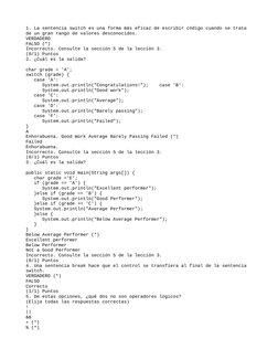 1. La sentencia switch es una forma más eficaz de escribir código cuando se trata 
de un gran rango de valores desconocidos.