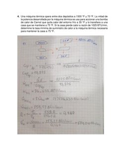 4. Una máquina térmica opera entre dos depósitos a 1500 °F y 70 °F. La mitad de 
la potencia desarrollada por la máquina térm
