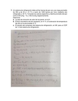 7. Un sistema de refrigeración debe enfriar barras de pan con una masa promedio 
de 350 g de 30 a -10 °C a razón de 1200 barr