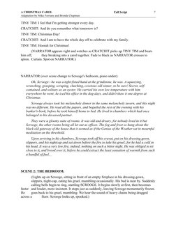 A CHRISTMAS CAROL  
Full Script 
Adaptation by Mike Ferrians and Brenda Chapman 
 
7 
TINY TIM: I feel that I'm getting stron