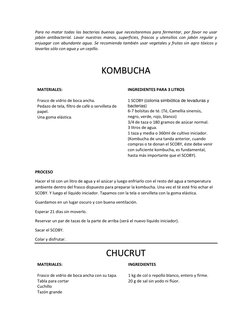 Para no matar todas las bacterias buenas que necesitaremos para fermentar, por favor no usar 
jabón antibacterial. Lavar nues