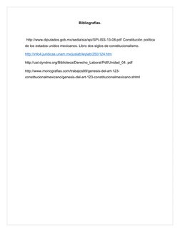 Bibliografías.
 http://www.diputados.gob.mx/sedia/sia/spi/SPI-ISS-13-08.pdf Constitución política
de los estados unidos mexic