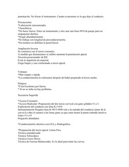 penetración. No forzar el instrumento. Cuanto avanzamos es lo que deje el conducto.
Precauciones:
*Lubricación (mecanizada)
*