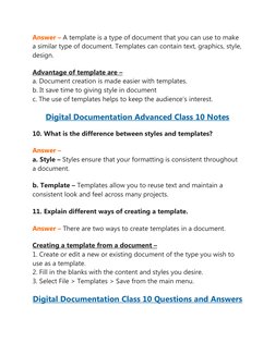 Answer – A template is a type of document that you can use to make 
a similar type of document. Templates can contain text, g