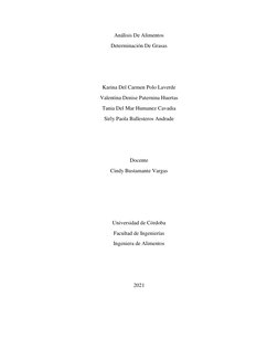 Análisis De Alimentos 
Determinación De Grasas 
 
 
 
Karina Del Carmen Polo Laverde 
Valentina Denise Paternina Huertas 
Tan