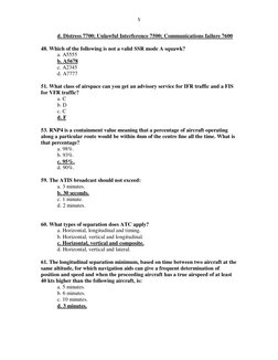 5 
 
d. Distress 7700; Unlawful Interference 7500; Communications failure 7600 
 
48. Which of the following is not a valid S