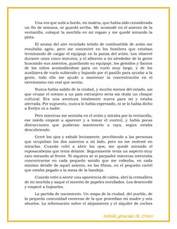 Sotelo, gracias K. Cross 
Una vez que subí a bordo, mi maleta, que había sido considerada 
un fin de semana, se guardó arriba