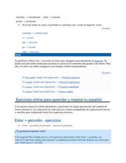 entender → entendiendo
soñar → soñando
perder → perdiendo

Si la raíz acaba en vocal, el gerundio se construye con -yendo en