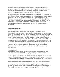 Demasiado seguido las personas caen en la trampa de describir su 
proyecto a grandes rasgos para “ahorrar tiempo”, cuando en