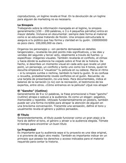 coproductores, un logline revela el final. En la devolución de un logline 
para alguien de marketing no es necesario. 
La Sin