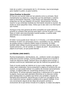 trate de un pitch / conversación de 5 o 15 minutos. Usa la tecnología 
para resaltar tu pitch, no para hundirlo. 
 
Cómo Fina