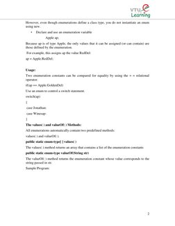 2 
However, even though enumerations define a class type, you do not instantiate an enum 
using new. 
• 
Declare and use