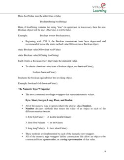 9 
Here, boolValue must be either true or false 
 
 
 
Boolean(String boolString) 
Here, if boolString contains the strin